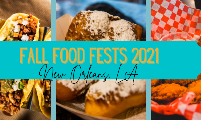 Collage of freid chicken, beignet and tacos with text: Fall Food Fests 2021, New Orleans, LA
